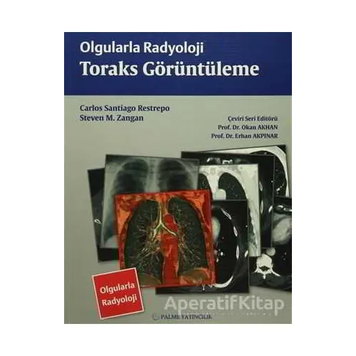 Olgularla Radyoloji Toraks Görüntüleme - Steven M. Zangan - Palme Yayıncılık