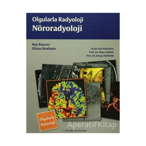 Olgularla Radyoloji Nöroradyoloji - Roy Riascos - Palme Yayıncılık