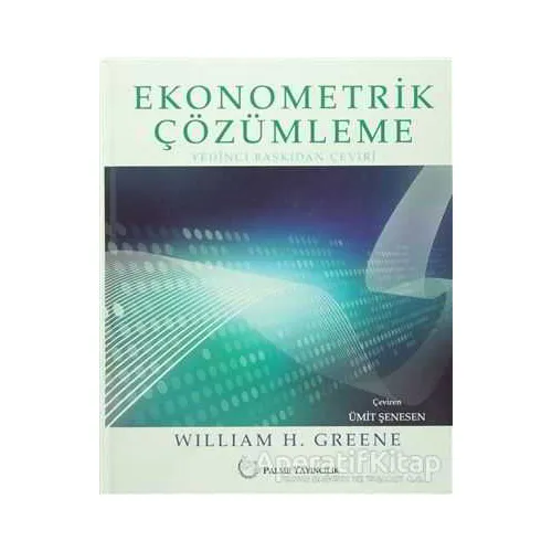Ekonometrik Çözümleme - William H. Greene - Palme Yayıncılık