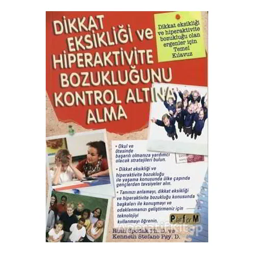 Dikkat Eksikliği ve Hiperaktivite Bozukluğunu Kontrol Altına Alma - Ruth Spodak - Platform Yayınları