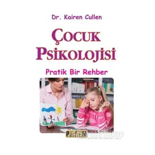 Çocuk Psikolojisi - Kairen Cullen - Platform Yayınları