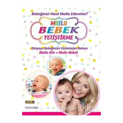 Mutlu Bebek Yetiştirme - E. Şekercioğlu - Platform Yayınları