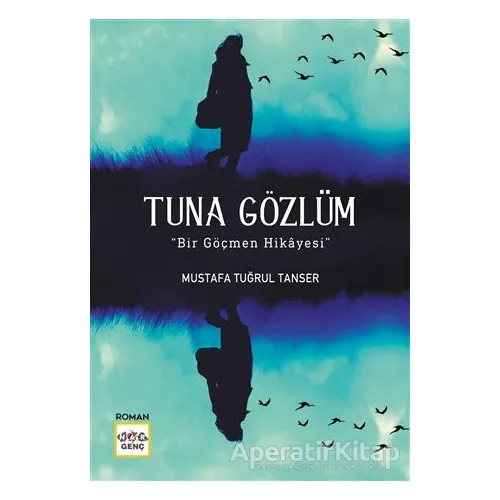 Tuna Gözlüm - Mustafa Tuğrul Tanser - Nar Yayınları