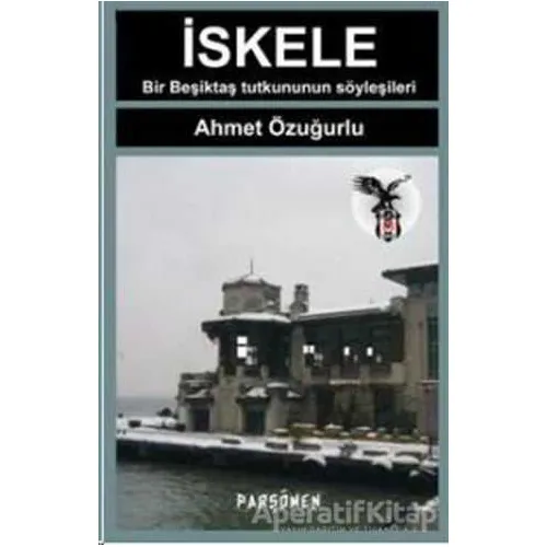 İskele - Ahmet Özuğurlu - Parşömen Yayınları