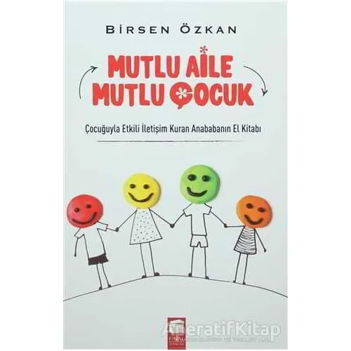 Mutlu Aile Mutlu Çocuk - Birsen Özkan - Final Kültür Sanat Yayınları