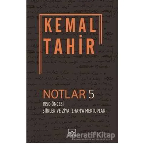 Notlar 5 - 1950 Öncesi Şiirler ve Ziya İlhana Mektuplar - Cengiz Yazoğlu - İthaki Yayınları