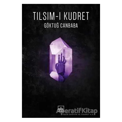 Tılsım-ı Kudret - Göktuğ Canbaba - İthaki Yayınları