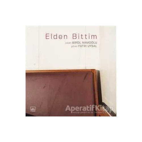 Elden Bittim - Birol Namoğlu - İthaki Yayınları