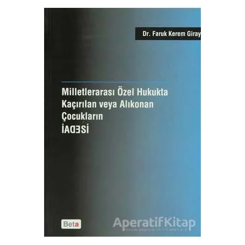 Milletlerarası Özel Hukukta Kaçırılan veya Alıkonan Çocukların İadesi
