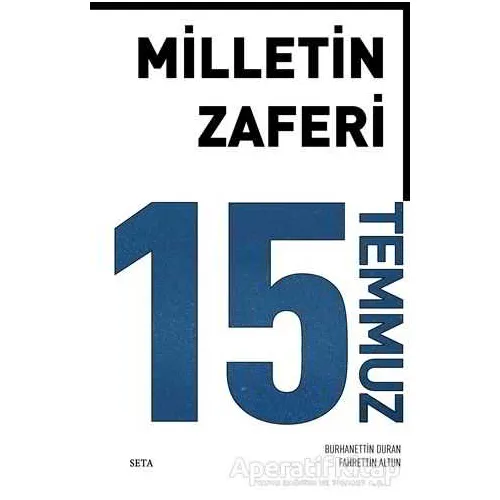 Milletin Zaferi 15 Temmuz - Burhanettin Duran - Seta Yayınları