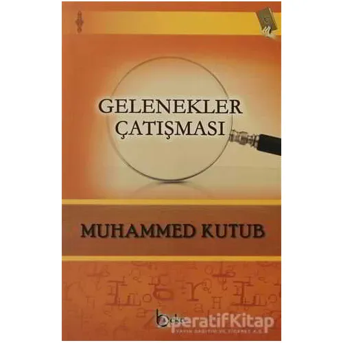 Gelenekler Çatışması - Muhammed Ali Kutub - Beka Yayınları