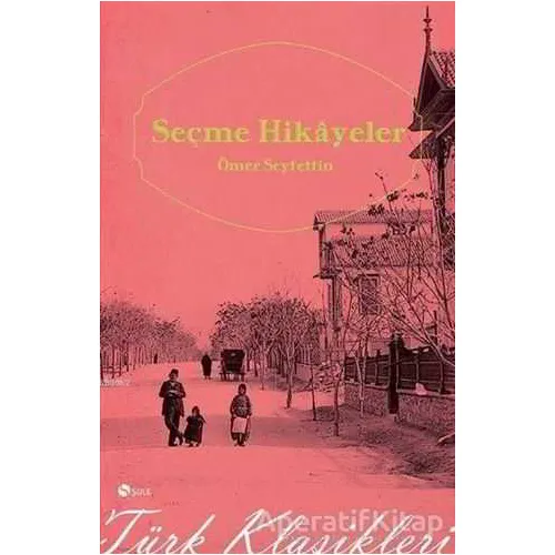Seçme Hikayeler - Ömer Seyfettin - Şule Yayınları