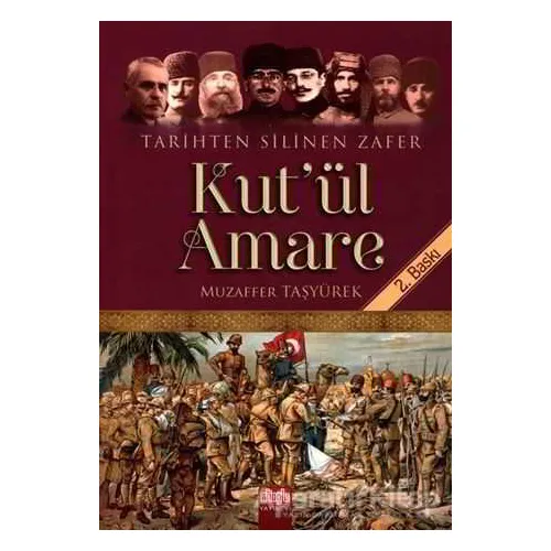 Tarihten Silinen Zafer Kut’ul Amare - Muzaffer Taşyürek - Alioğlu Yayınları
