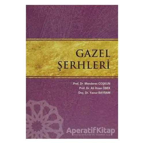 Gazel Şerhleri - Yavuz Bayram - Kesit Yayınları