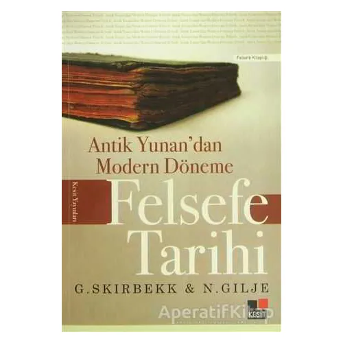 Antik Yunan’dan Modern Döneme Felsefe Tarihi - Nils Gilje - Kesit Yayınları