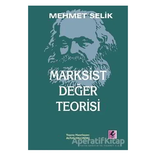 Marksist Değer Teorisi - Mehmet Selik - Efil Yayınevi