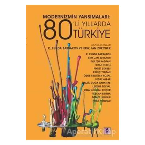 Modernizmin Yansımaları: 80’li Yıllarda Türkiye - R. Funda Barbaros - Efil Yayınevi