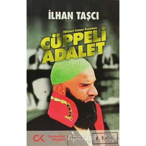 Cüppeli Adalet - İlhan Taşcı - Cumhuriyet Kitapları