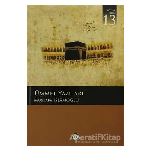 Ümmet Yazıları - Mustafa İslamoğlu - Düşün Yayıncılık