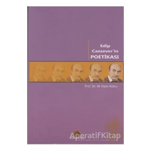 Edip Cansever’in Poetikası - Ali İhsan Kolcu - Salkımsöğüt Yayınları