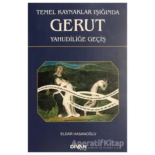 Temel Kaynaklar Işığında Gerut Yahudiliğe Geçiş - Eldar Hasanoğlu - Divan Kitap