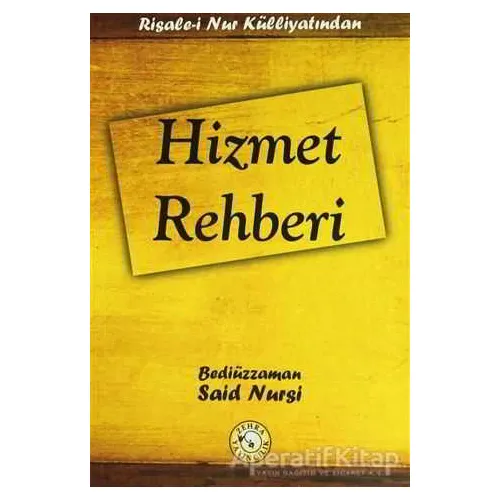 Risale-i Nur Külliyatından - Hizmet Rehberi - Bediüzzaman Said-i Nursi - Zehra Yayıncılık