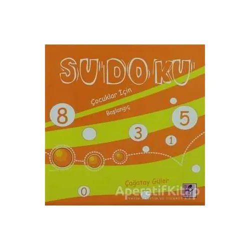 Sudoku: Çocuklar için Başlangıç - Çağatay Güler - Efil Yayınevi