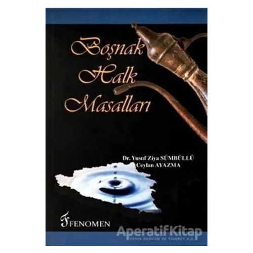 Boşnak Halk Masalları - Yusuf Ziya Sümbüllü - Fenomen Yayıncılık
