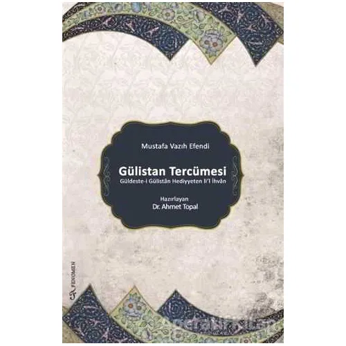 Gülistan Tercümesi - Ahmet Topal - Fenomen Yayıncılık