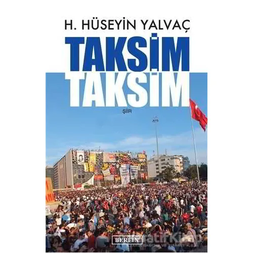 Taksim Taksim - H. Hüseyin Yalvaç - Berfin Yayınları