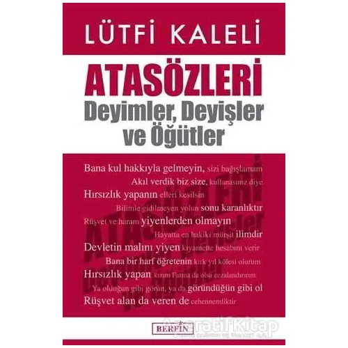 Atasözleri : Deyimler, Deyişler ve Öğütler - Lütfi Kaleli - Berfin Yayınları
