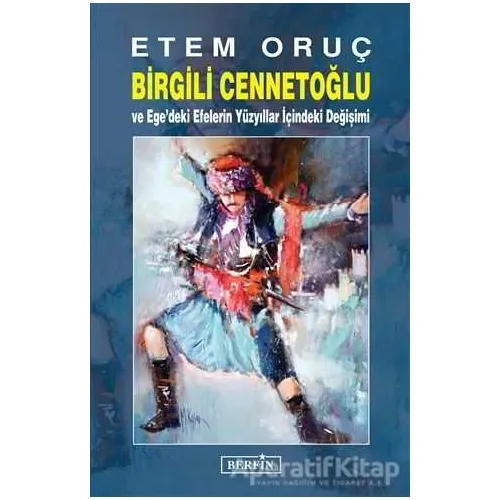 Birgili Cennetoğlu - Etem Oruç - Berfin Yayınları