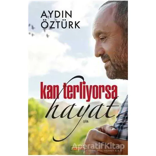 Kan Terliyorsa Hayat - Aydın Öztürk - Berfin Yayınları