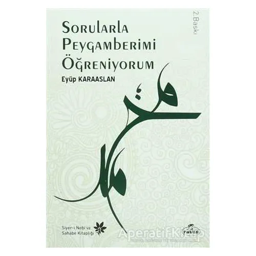 Sorularla Peygamberimi Öğreniyorum - Eyüp Karaaslan - Ravza Yayınları