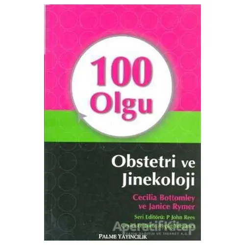 100 Olgu Obstetri ve Jinekoloji - Cecilia Bottomley - Palme Yayıncılık