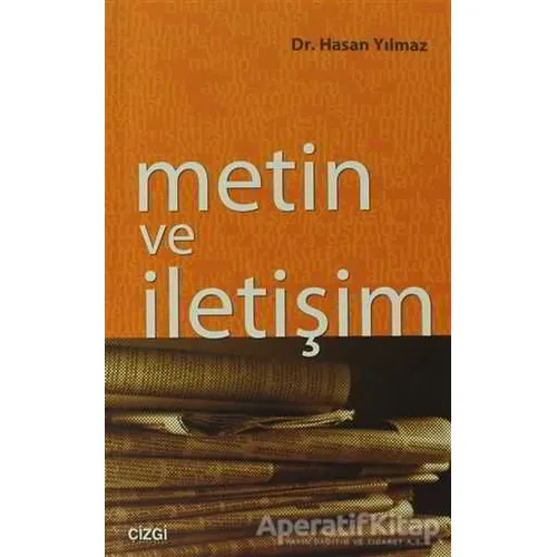 Metin ve İletişim - Hasan Yılmaz - Çizgi Kitabevi Yayınları