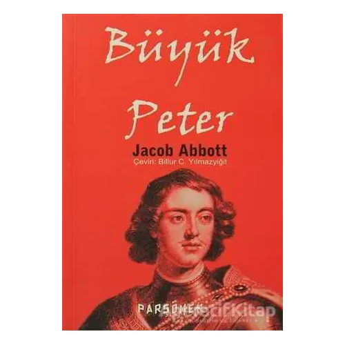 Büyük Peter - Jacob Abbott - Parşömen Yayınları