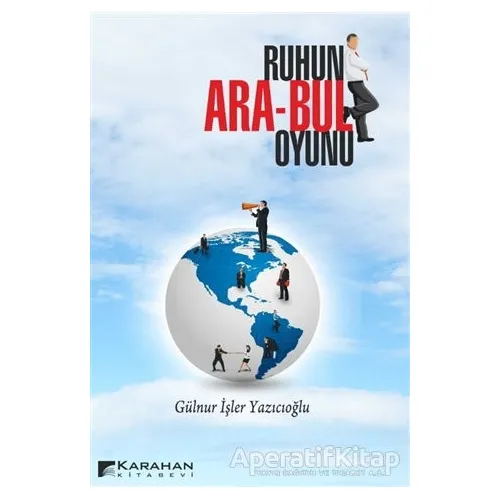 Ruhun Ara-Bul Oyunu - Gülnur İşler Yazıcıoğlu - Karahan Kitabevi