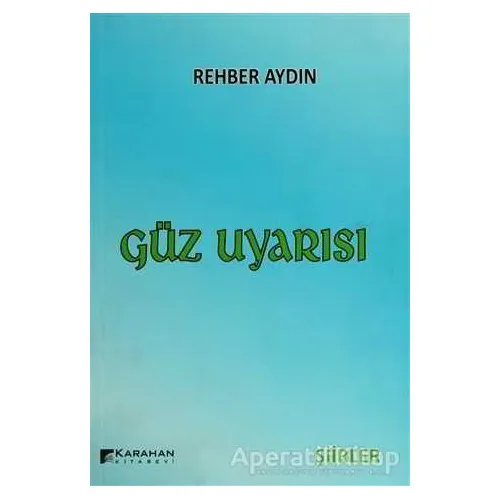 Güz Uyarısı - Rehber Aydın - Karahan Kitabevi