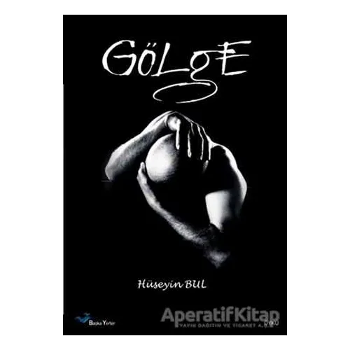 Gölge - Hüseyin Bul - Başka Yerler Yayınları
