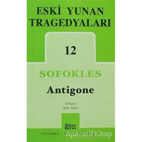 Eski Yunan Tragedyaları 12: Antigone - Sofokles - Mitos Boyut Yayınları