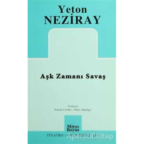 Aşk Zamanı Savaş - Yeton Neziray - Mitos Boyut Yayınları