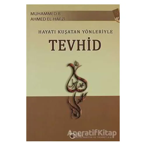 Hayatı Kuşatan Yönleriyle Tevhid - Muhammed B. Ahmed El-Hafzi - Beka Yayınları