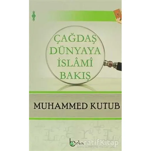 Çağdaş Dünyaya İslami Bakış - Muhammed Kutub - Beka Yayınları