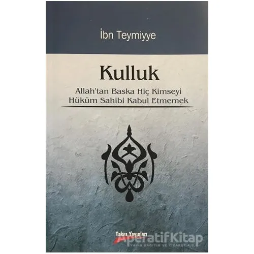 Kulluk - Takiyyuddin İbn Teymiyye - Takva Yayınları