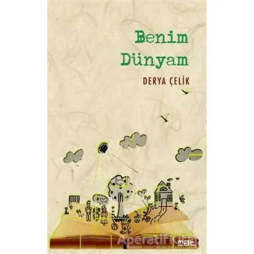 Benim Dünyam - Derya Çelik - Mat Kitap