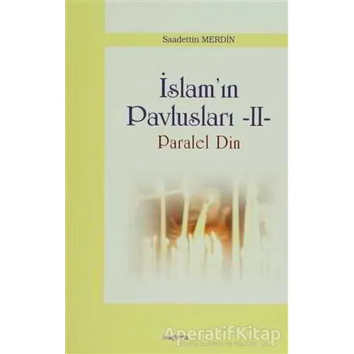 İslam Pavlusları 2: Paralel Din - Saadettin Merdin - Araştırma Yayınları