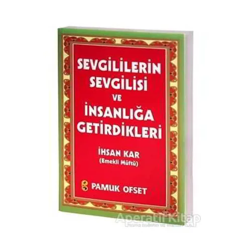 Sevgililerin Sevgilisi ve İnsanlığa Getirdikleri (Sohbet-029) - İhsan Kar - Pamuk Yayıncılık