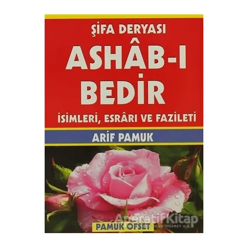 Şifa Deryası Ashab-ı Bedir İsimleri, Esrarı ve Fazileti (Dua-140) - Kolektif - Pamuk Yayıncılık