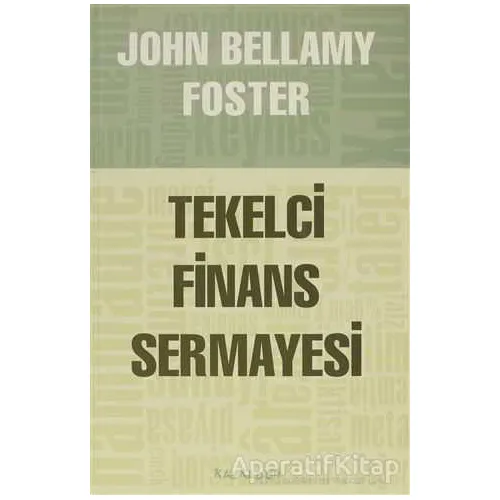 Tekelci Finans Sermayesi - John Bellamy Foster - Kalkedon Yayıncılık